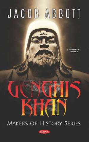 Genghis Khan: Makers of History de Jacob Abbott
