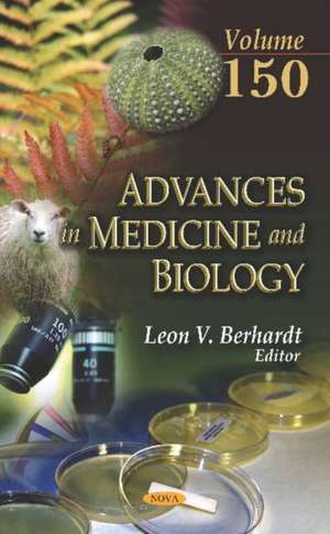 Advances in Medicine and Biology. Volume 150 de Leon V Berhardt