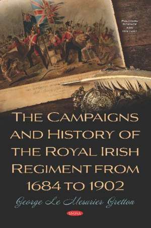 Campaigns and History of the Royal Irish Regiment from 1684 to 1902 de George Le Mesurier