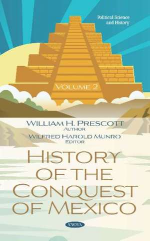 Prescott, W: History of the Conquest of Mexico. Volume 2 de William H. Prescott