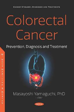 Colorectal Cancer: Prevention, Diagnosis and Treatment de Masayoshi Yamaguchi