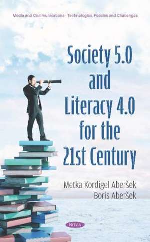 Society 5.0 and Literacy 4.0 for the 21st Century de Boris Abersek