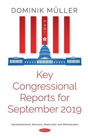 Key Congressional Reports for September 2019. Part VIII: Part VIII de Dominik Mller