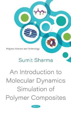 Introduction to Molecular Dynamics Simulation of Polymer Composites de Sumit Sharma