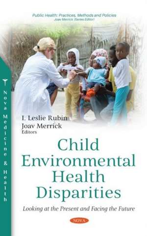 Child Environmental Health Disparities de JoavMD Merrick