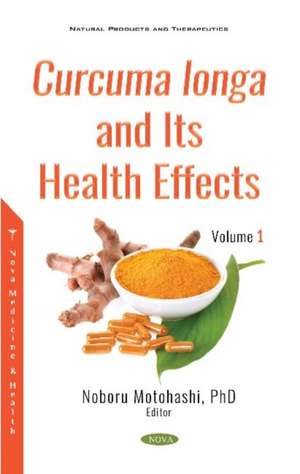 Curcuma longa and Its Health Effects. Volume 1