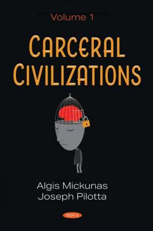 Mickunas, A: Carceral Civilizations. Volume 1 de Algis Mickunas