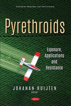 Pyrethroids: Exposure, Applications and Resistance de Johanan Ruijten