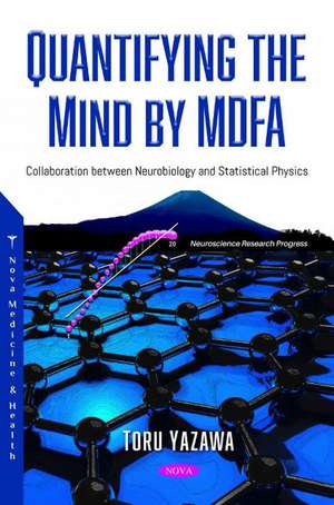 Quantifying the Mind by MDFA: Collaboration between Neurobiology and Statistical Physics de Toru Yazawa