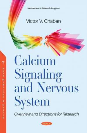 Chaban, V: Calcium Signaling and Nervous System de Victor V. Chaban