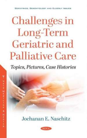 Challenges in Long-Term Geriatric and Palliative Care de Jochanan E Naschitz