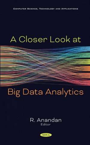 A Closer Look at Big Data Analytics de R. Anandan