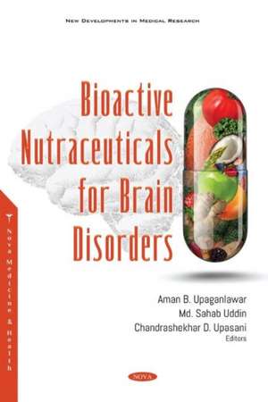 Bioactive Nutraceuticals for Brain Disorders