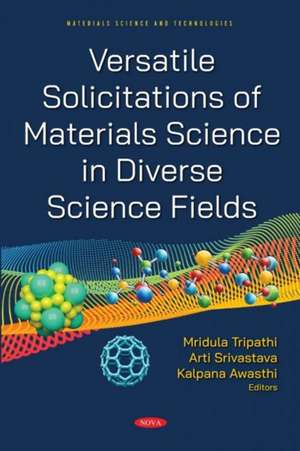 Versatile Solicitations of Materials Science in Diverse Scie