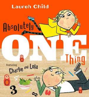 Absolutely One Thing de Lauren Child