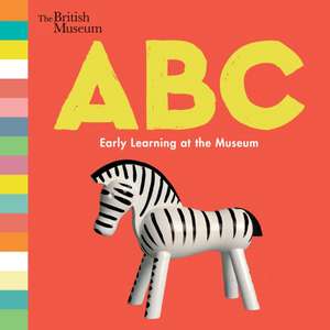 Abc: Early Learning at the Museum de The Trustees of the British Museum