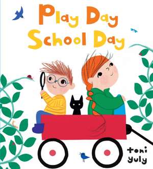 Play Day School Day de Toni Yuly