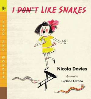 I (Don't) Like Snakes de Nicola Davies