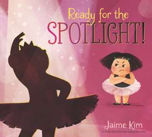 Ready for the Spotlight! de Jaime Kim