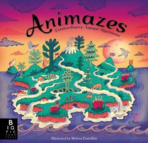 Animazes: Extraordinary Animal Migrations de Katie Haworth