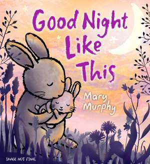 Good Night Like This de Mary Murphy