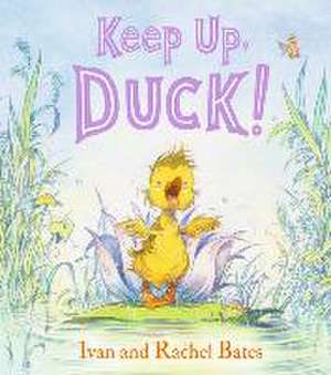 Keep Up, Duck! de Ivan Bates