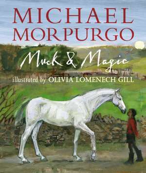 Muck and Magic de Michael Morpurgo