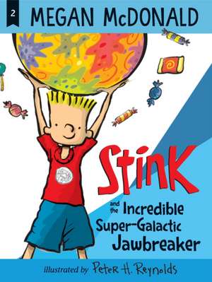 Stink and the Incredible Super-Galactic Jawbreaker de Megan McDonald