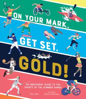 On Your Mark, Get Set, Gold! de Scott Allen