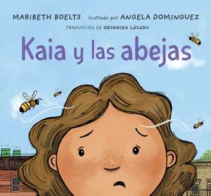 Kaia Y Las Abejas de Maribeth Boelts