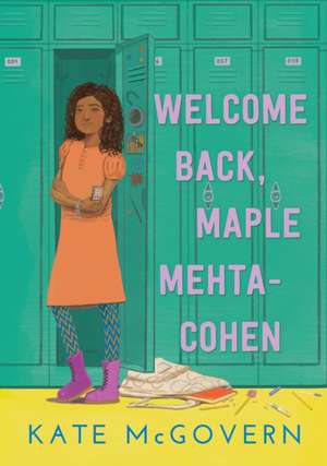 Welcome Back, Maple Mehta-Cohen de Kate Mcgovern