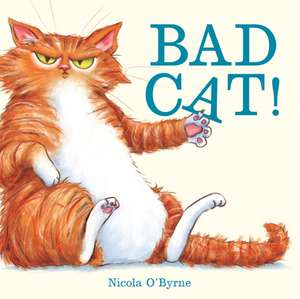 Bad Cat! de Nicola O'Byrne