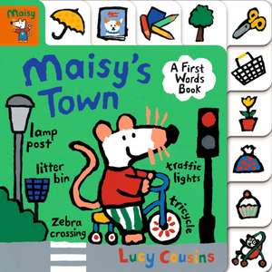 Maisy's Town: A First Words Book de Lucy Cousins