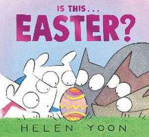 Is This . . . Easter? de Helen Yoon