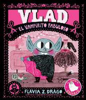 Vlad, El Vampirito Fabuloso de Flavia Z Drago