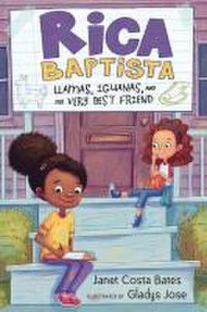 Rica Baptista: Llamas, Iguanas, and My Very Best Friend de Janet Costa Bates