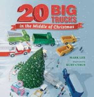 Twenty Big Trucks in the Middle of Christmas de Mark Lee