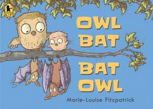 Owl Bat Bat Owl de Marie-Louise Fitzpatrick