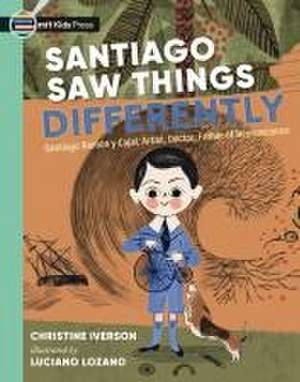 Santiago Saw Things Differently de Christine Iverson