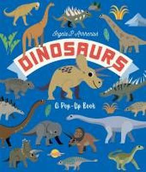 Dinosaurs: A Pop-Up Book de Ingela P. Arrhenius