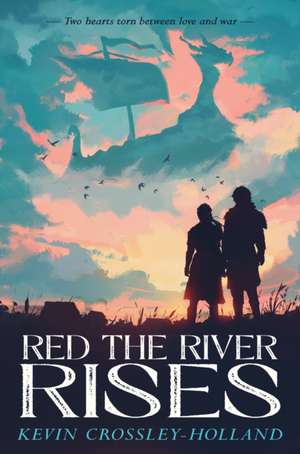 Red the River Rises de Kevin Crossley-Holland