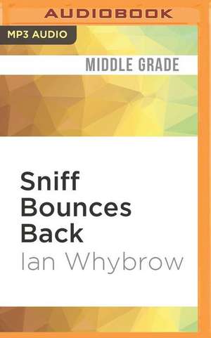 Sniff Bounces Back de Ian Whybrow