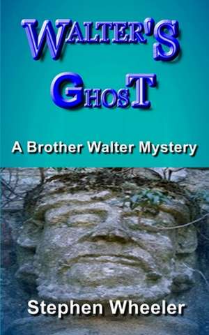 Walter's Ghost de Stephen Wheeler