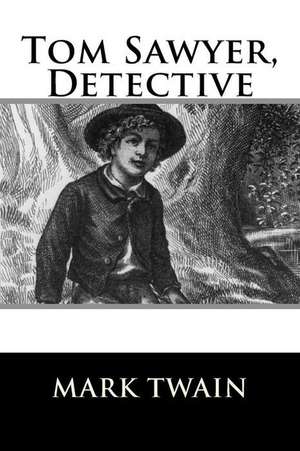 Tom Sawyer, Detective de Twain Mark