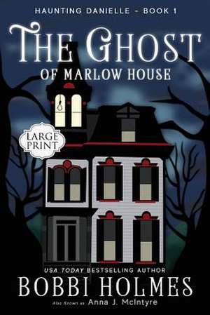 The Ghost of Marlow House de Bobbi Holmes