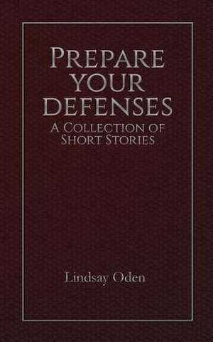 Prepare Your Defenses de Lindsay Oden
