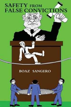 Safety from False Convictions de Prof Boaz Sangero