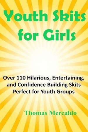 Youth Skits for Girls de Thomas Mercaldo