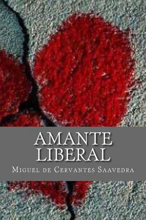 Amante Liberal (Spanish Edition) de Miguel De Cervantes Saavedra