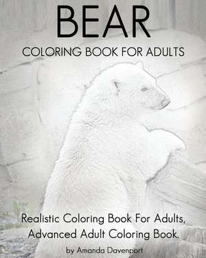 Bear Coloring Book for Adults de Amanda Davenport